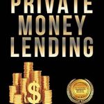 Essential Guide: Private Money Lending – Learn How To Consistently Generate A Passive Income Stream from Amazon