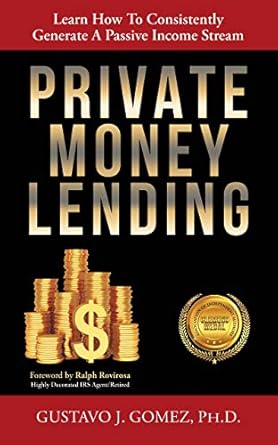 Essential Guide: Private Money Lending – Learn How To Consistently Generate A Passive Income Stream from Amazon