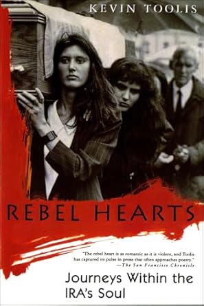 Unveiling the Truth: A Deep Dive into Rebel Hearts: Journeys Within the IRA’s Soul