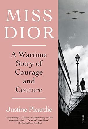 Unveiling Elegance: A Captivating Review of ‘Miss Dior: A Story of Courage and Couture’