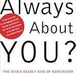 Discover the Truth Behind Self-Absorption: A Review of ‘Why Is It Always About You?: The Seven Deadly Sins of Narcissism’ Discover the Truth Behind Self-Absorption: A Review of ‘Why Is It Always About You?: The Seven Deadly Sins of Narcissism’