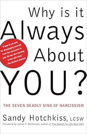 Discover the Truth Behind Self-Absorption: A Review of ‘Why Is It Always About You?: The Seven Deadly Sins of Narcissism’