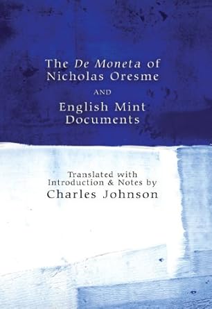 Unveiling Economic Insights: A Comprehensive Review of The De Moneta of Nicholas Oresme and English Mint Documents (LvMI)