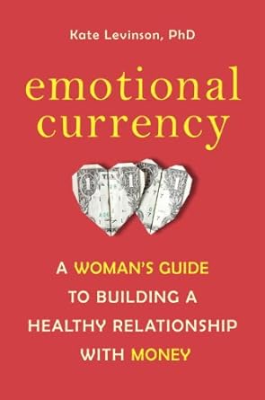 Transform Your Financial Mindset: A Must-Read Review of ‘Emotional Currency: A Woman’s Guide to Building a Healthy Relationship with Money’