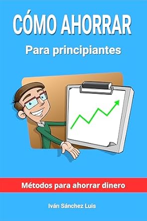 Descubre los Mejores Consejos para Ahorrar: Reseña de ‘Cómo ahorrar para principiantes: Métodos para ahorrar dinero (Spanish Edition)’