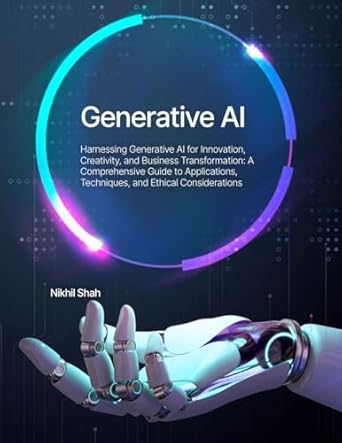 Unlocking the Future: A Must-Read Review of Nik Shah’s ‘Generative AI: Harnessing Generative AI for Innovation, Creativity, and Business Transformation – A Comprehensive Guide to Applications, Techniques, and Ethical Considerations’