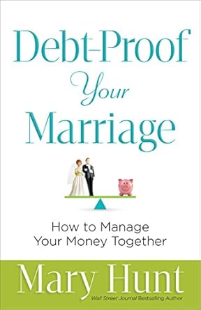Transform Your Finances Together: A Must-Read Review of ‘Debt-Proof Your Marriage: How to Manage Your Money Together’ Repackaged ed. Edition