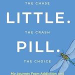 Transformative and Inspiring: One. Little. Pill: My Journey from Addiction and Darkness to Purpose and Light