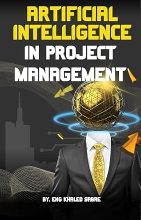 Transform Your Projects: A Comprehensive Review of ‘Artificial Intelligence in Project Management’