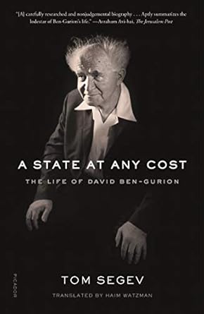 An Unforgettable Journey Through History: A State at Any Cost: The Life of David Ben-Gurion