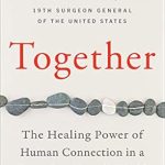 Discover the Life-Changing Insights in ‘Together: The Healing Power of Human Connection in a Sometimes Lonely World’ – A Compelling Review Discover the Life-Changing Insights in ‘Together: The Healing Power of Human Connection in a Sometimes Lonely World’ – A Compelling Review