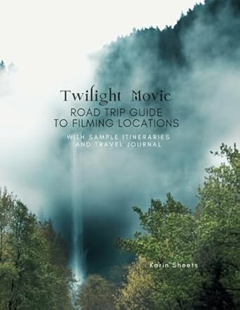 Discover the Ultimate Twilight Experience: A Must-Read Review of the Twilight Movie Road Trip Guide to Filming Locations
