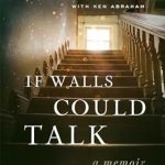 Uncover the Hidden Truths in ‘If Walls Could Talk: The High Price of a Picture-Perfect Family’ – A Must-Read Review