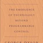 Discover the Future of Innovation: A Review of Analogia: The Emergence of Technology Beyond Programmable Control Discover the Future of Innovation: A Review of Analogia: The Emergence of Technology Beyond Programmable Control