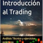 Transform Your Trading Skills: A Comprehensive Review of ‘Introducción al Trading: Análisis Técnico y Ejercicios Prácticos (Spanish Edition)’ Transform Your Trading Skills: A Comprehensive Review of ‘Introducción al Trading: Análisis Técnico y Ejercicios Prácticos (Spanish Edition)’
