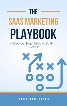Unlocking Growth: A Comprehensive Review of The SaaS Marketing Playbook: A Step-by-Step Guide to Scaling Success