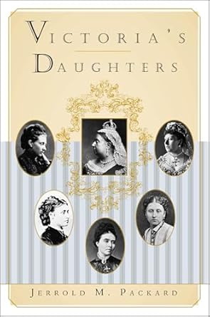 An Inspiring Journey Through History: Victoria’s Daughters – A Captivating Exploration of Royal Legacy