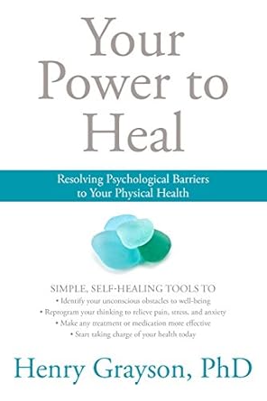 Unlock Your Wellness Journey: A Comprehensive Review of ‘Your Power to Heal: Resolving Psychological Barriers to Your Physical Health’