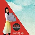 Transform Your Space: A Comprehensive Review of Tidying Up with Marie Kondo: The Book Collection: The Life-Changing Magic of Tidying Up and Spark Joy Transform Your Space: A Comprehensive Review of Tidying Up with Marie Kondo: The Book Collection: The Life-Changing Magic of Tidying Up and Spark Joy