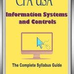 Unlock Your CPA Success: A Comprehensive Review of CPA USA Information Systems and Controls: The Complete Syllabus Guide Unlock Your CPA Success: A Comprehensive Review of CPA USA Information Systems and Controls: The Complete Syllabus Guide