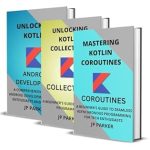 Unlock Your Android Development Skills: A Comprehensive Review of ‘KOTLIN FOR ANDROID DEVELOPMENT – KOTLIN COLLECTIONS AND COROUTINES: A COMPREHENSIVE GUIDE TO ANDROID DEVELOPMENT FOR TECH ENTHUSIASTS AND BEGINNERS – 3 BOOKS IN 1’ Unlock Your Android Development Skills: A Comprehensive Review of ‘KOTLIN FOR ANDROID DEVELOPMENT – KOTLIN COLLECTIONS AND COROUTINES: A COMPREHENSIVE GUIDE TO ANDROID DEVELOPMENT FOR TECH ENTHUSIASTS AND BEGINNERS – 3 BOOKS IN 1’