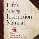 Discover Essential Wisdom: A Comprehensive Review of Life’s Missing Instruction Manual: The Guidebook You Should Have Been Given at Birth Discover Essential Wisdom: A Comprehensive Review of Life’s Missing Instruction Manual: The Guidebook You Should Have Been Given at Birth