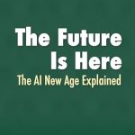 Discover Revolutionary Insights in ‘The Future Is Here: The AI New Age Explained’ – A Must-Read for Aspiring Entrepreneurs (0m Business Ideas Book 2)