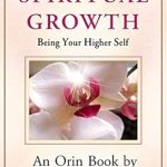 Transform Your Life with Insights from ‘Spiritual Growth: Being Your Higher Self’ (Earth Life Series Book 3) – A Comprehensive Review Transform Your Life with Insights from ‘Spiritual Growth: Being Your Higher Self’ (Earth Life Series Book 3) – A Comprehensive Review