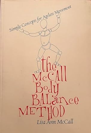 Transform Your Movement: A Comprehensive Review of The McCall Body Balance Method – Simple Concepts for Ageless Movement