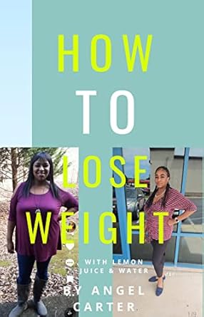 Discover the Secrets to Effective Weight Loss: A Comprehensive Review of ‘HOW TO LOSE WEIGHT WITH LEMON JUICE AND WATER’