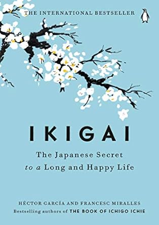 Discover the Secrets to a Fulfilling Life: A Comprehensive Review of ‘Ikigai: The Japanese Secret to a Long and Happy Life’