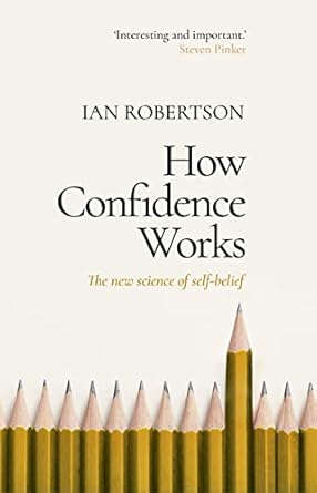 Unlock Your Potential: A Comprehensive Review of How Confidence Works: The New Science of Self-Belief