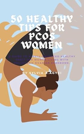 Unlock Your Health: A Comprehensive Review of ’50 Healthy Tips for Women with PCOS: A Guide to Well-Balanced Healthy Habits for Women Living with PCOS’