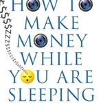 Unlocking Financial Freedom: A Comprehensive Review of *How to Make Money While You are Sleeping: A Photographer’s Guide to Passive Income – And Other Savvy Business Strategies from Amazon*