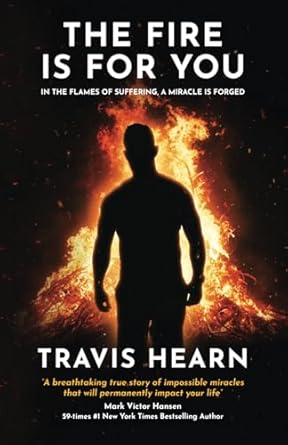 Discover the Transformative Journey in ‘The Fire Is for You: In The Flames of Suffering, A Miracle Is Forged’ – A Must-Read for Resilience and Healing