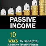 Unlock Financial Freedom: A Comprehensive Review of ‘Passive Income: 10 Ways To Generate A Passive Income Stream With Offline Businesses (Make Money Online Book 1)’