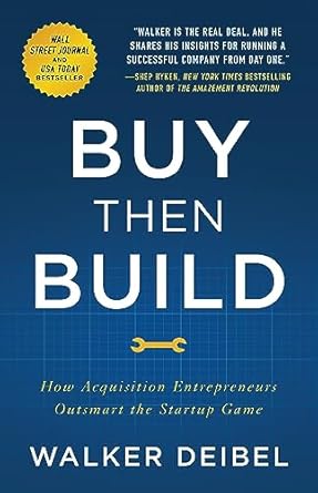 Discover the Secrets to Success with Our In-Depth Review of ‘Buy Then Build: How Acquisition Entrepreneurs Outsmart the Startup Game’