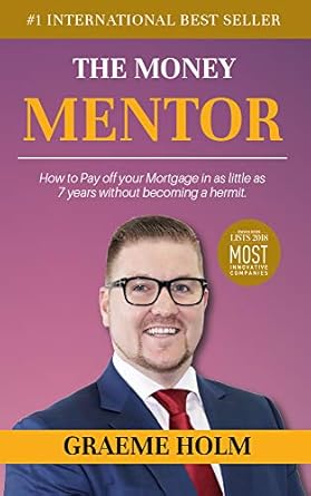 Discover the Secrets to Financial Freedom in Our Review of ‘The Money Mentor: How to Pay Off Your Mortgage in as Little as 7 Years Without Becoming a Hermit’