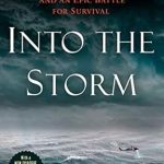 An Unforgettable Tale of Survival: Into the Storm – Two Ships, a Deadly Hurricane, and an Epic Battle for Survival