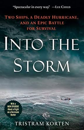 An Unforgettable Tale of Survival: Into the Storm – Two Ships, a Deadly Hurricane, and an Epic Battle for Survival