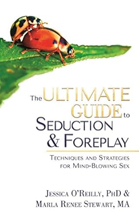 Unlock Passion: A Comprehensive Review of The Ultimate Guide to Seduction and Foreplay: Techniques and Strategies for Mind-Blowing Sex (Ultimate Guide Series)