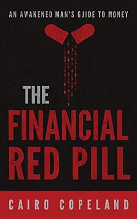 Unlock Your Financial Potential: A Comprehensive Review of The Financial Red Pill: An Awakened Man’s Guide to Money (The Missing Manuals to Male Success Book 3)