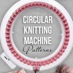Discover the Magic of Circular Knitting: A Review of ‘Circular Knitting Machine Patterns: Basic Circular Knitting Machine Patterns For Beginners – Circular Knitting Machine Patterns You’ll Love’