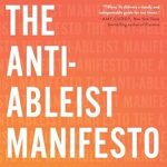 Transformative Insights Await: The Anti-Ableist Manifesto: Smashing Stereotypes, Forging Change, and Building a Disability-Inclusive World