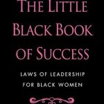 Empowering Insights: A Must-Read Review of The Little Black Book of Success: Laws of Leadership for Black Women