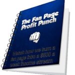 Unlocking Facebook Success: A Comprehensive Review of The Fan Page Profit Punch – Earn Money With Facebook [2013 Edition]