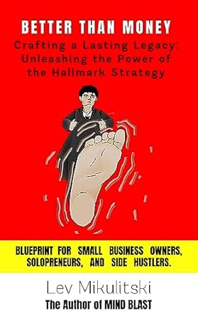 Discover the Secrets of Lasting Impact: A Comprehensive Review of ‘Better Than Money: Crafting a Lasting Legacy – Unleashing the Power of the Hallmark Strategy’