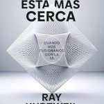 Discover the Future of Humanity with This Insightful Review: La singularidad está más cerca: Cuando nos fusionamos con la IA (Deusto) (Spanish Edition) Discover the Future of Humanity with This Insightful Review: La singularidad está más cerca: Cuando nos fusionamos con la IA (Deusto) (Spanish Edition)