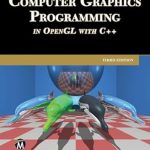 An In-Depth Review of Cutting-Edge Techniques: Computer Graphics Programming in OpenGL Using C++ Third Edition An In-Depth Review of Cutting-Edge Techniques: Computer Graphics Programming in OpenGL Using C++ Third Edition