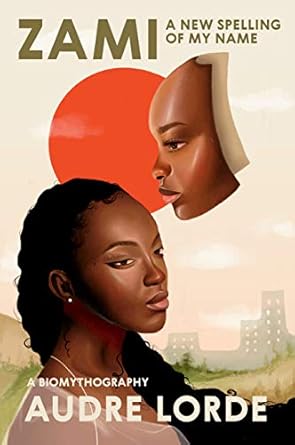 Discover the Power of Identity in Audre Lorde’s Zami: A New Spelling of My Name: A Biomythography from Amazon – A Captivating Review